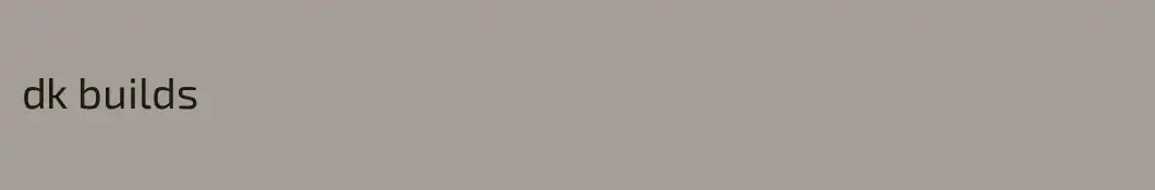dk builds